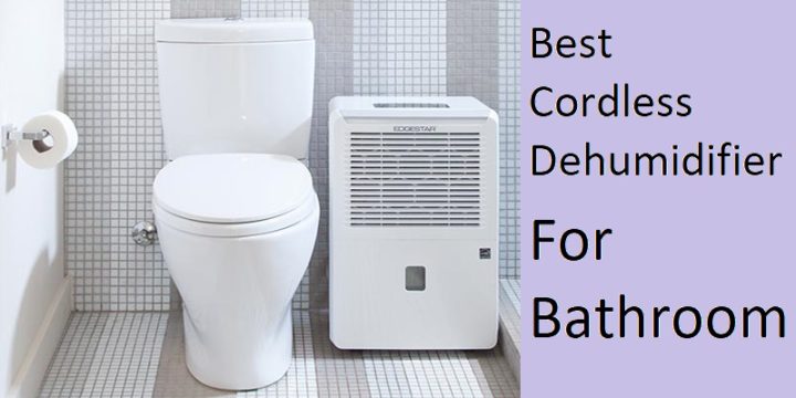 Best Cordless Dehumidifiers for Bathroom